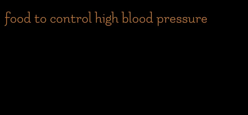 food to control high blood pressure