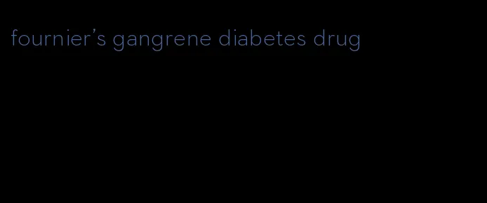 fournier's gangrene diabetes drug