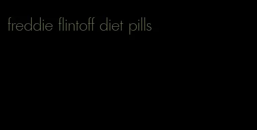 freddie flintoff diet pills