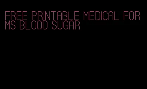 free printable medical forms blood sugar