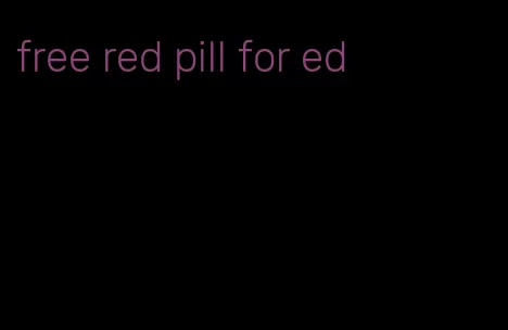 free red pill for ed