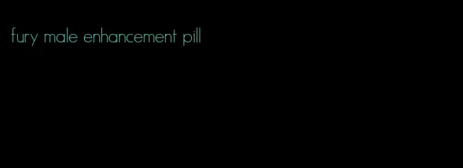 fury male enhancement pill