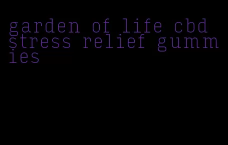 garden of life cbd stress relief gummies