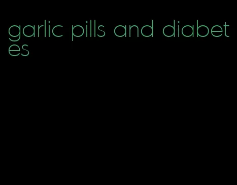 garlic pills and diabetes