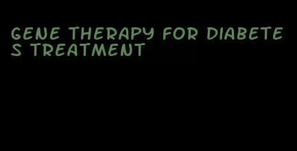 gene therapy for diabetes treatment