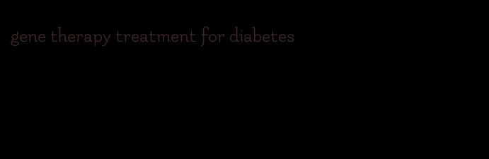 gene therapy treatment for diabetes