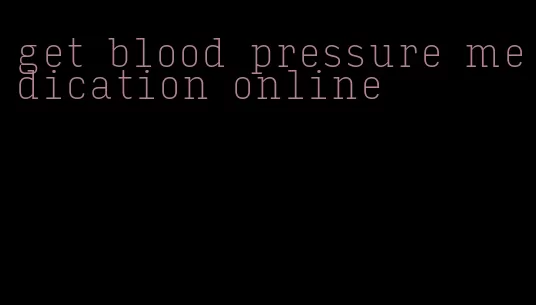 get blood pressure medication online