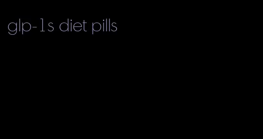 glp-1s diet pills