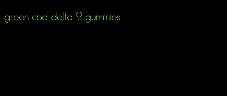 green cbd delta-9 gummies