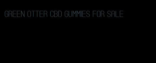 green otter cbd gummies for sale