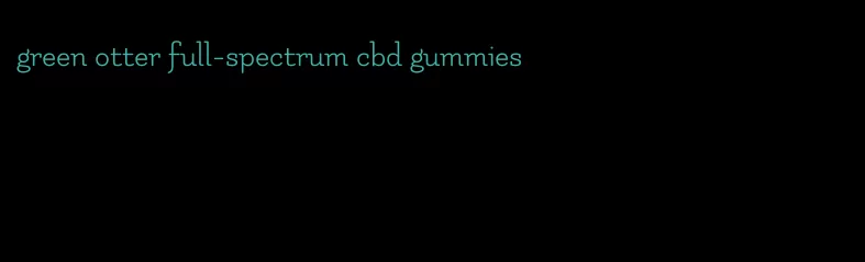 green otter full-spectrum cbd gummies