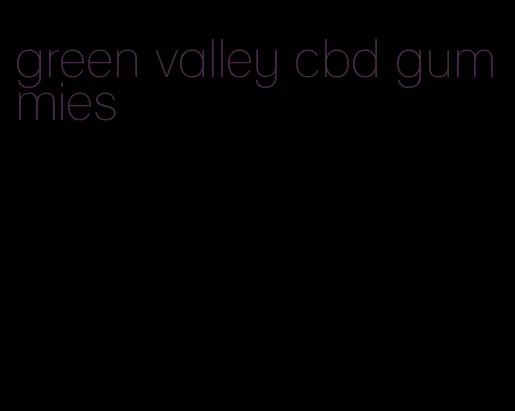 green valley cbd gummies