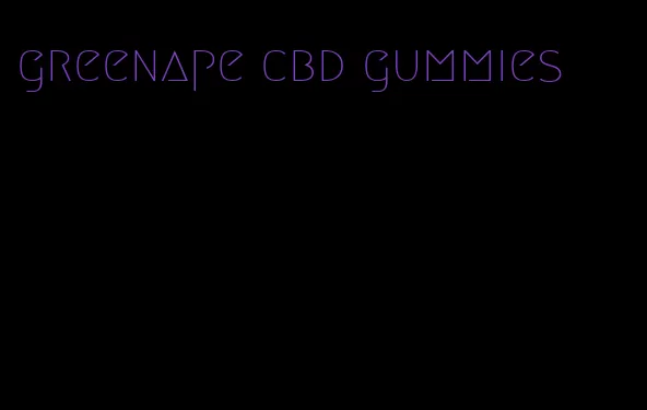 greenape cbd gummies