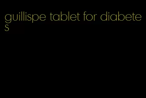 guillispe tablet for diabetes