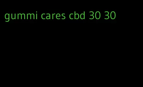 gummi cares cbd 30 30