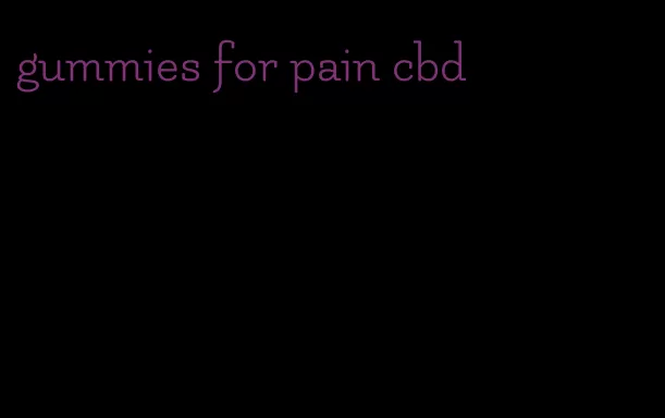 gummies for pain cbd