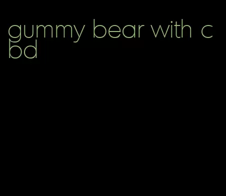 gummy bear with cbd