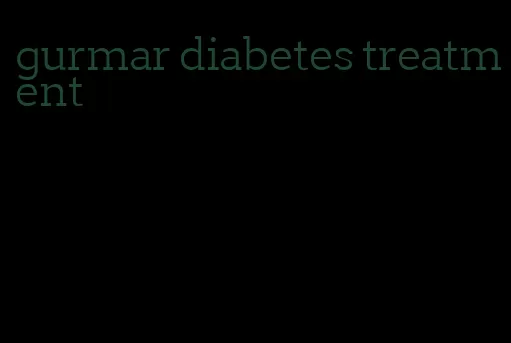 gurmar diabetes treatment