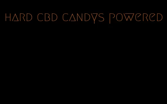 hard cbd candys powered