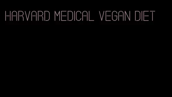 harvard medical vegan diet