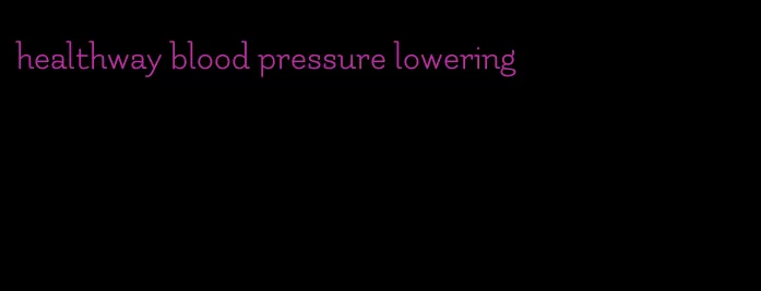 healthway blood pressure lowering