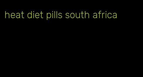 heat diet pills south africa