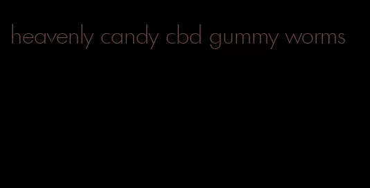 heavenly candy cbd gummy worms