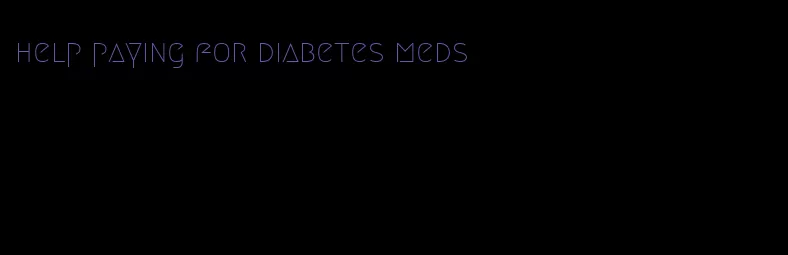 help paying for diabetes meds