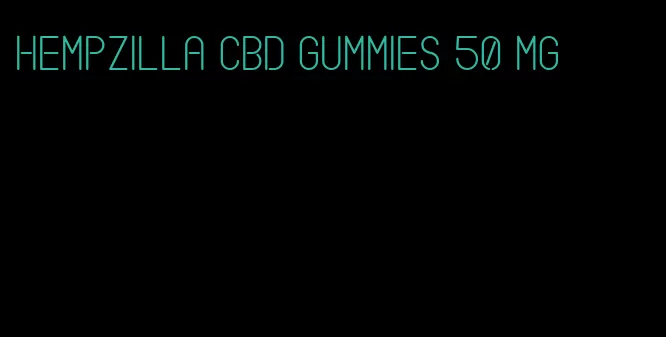 hempzilla cbd gummies 50 mg