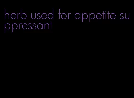 herb used for appetite suppressant