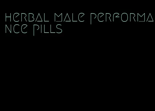 herbal male performance pills
