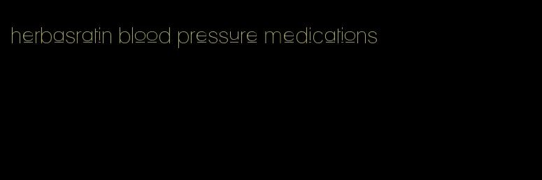herbasratin blood pressure medications