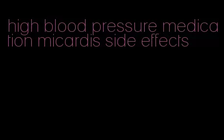 high blood pressure medication micardis side effects
