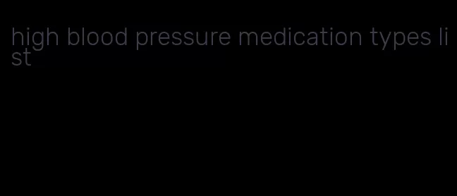 high blood pressure medication types list