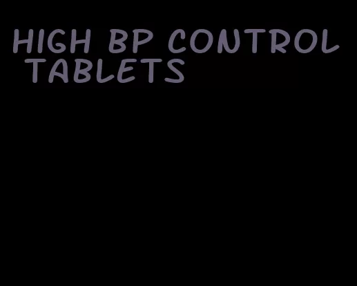 high bp control tablets
