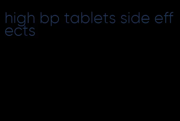 high bp tablets side effects