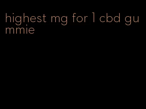 highest mg for 1 cbd gummie