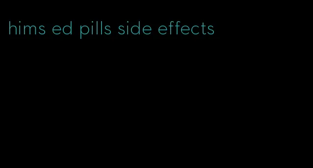 hims ed pills side effects