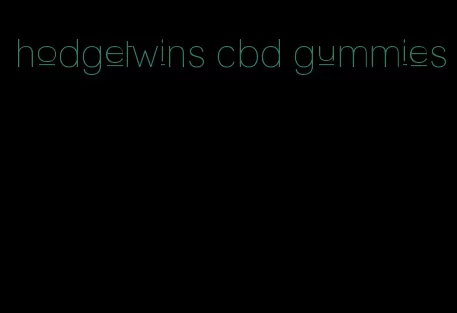 hodgetwins cbd gummies
