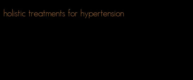 holistic treatments for hypertension