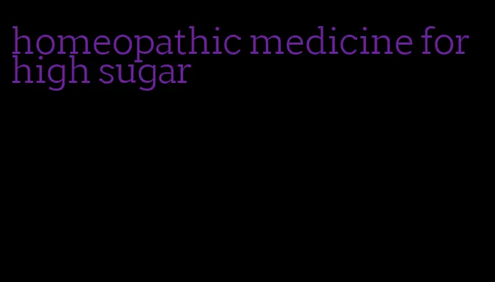 homeopathic medicine for high sugar
