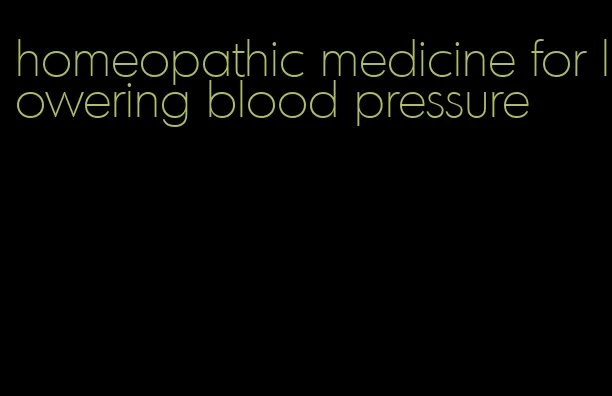 homeopathic medicine for lowering blood pressure