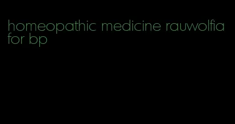 homeopathic medicine rauwolfia for bp