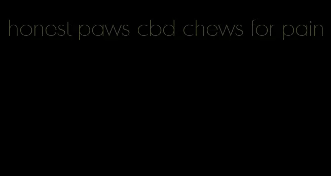 honest paws cbd chews for pain
