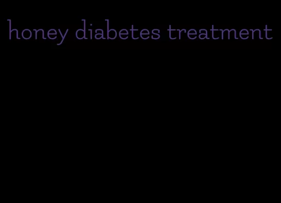 honey diabetes treatment
