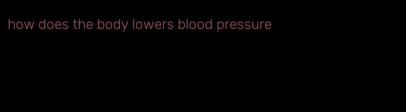how does the body lowers blood pressure