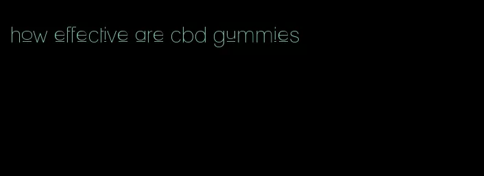 how effective are cbd gummies