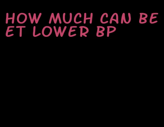 how much can beet lower bp