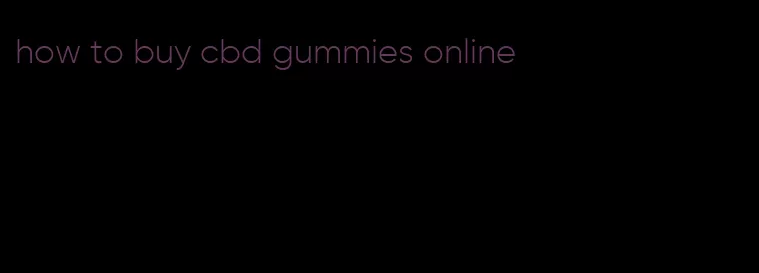 how to buy cbd gummies online