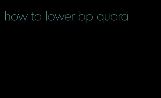 how to lower bp quora
